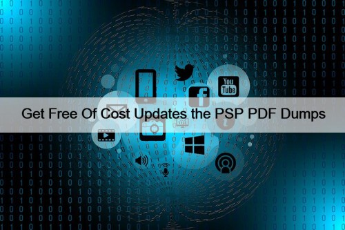 Get Free Of Cost Updates the PSP PDF ...